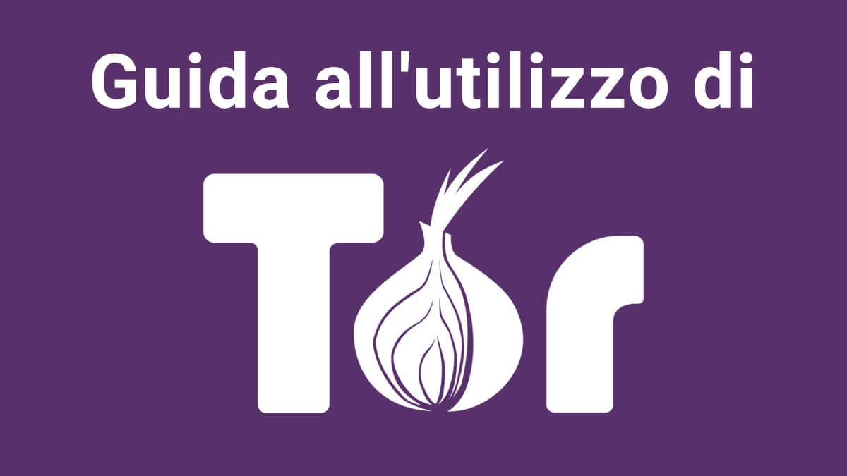Guida all'utilizzo di Tor Browser